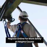 Register online For Work Safely at Heights Course